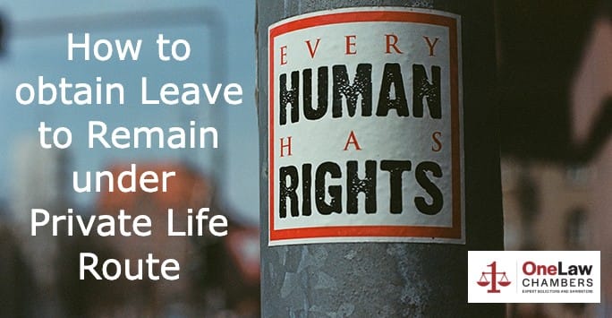 How to obtain Leave to Remain in the UK under the Private Life Route