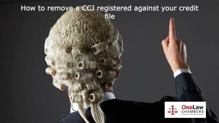 How to remove a CCJ County Court Judgment registered against your credit file
